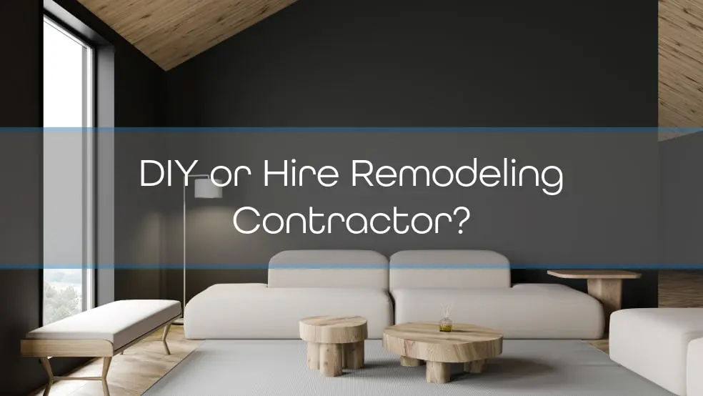 DIY or Hire Professional Remodeling Contractor